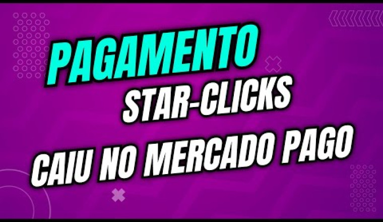 Star-Clicks Segundo Pagamento de 20 reais via Mercado Pago
